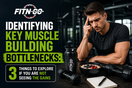 Identifying Key Muscle Building Bottlenecks: 3 Things To Explore If You Are Not Seeing The Gains